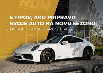 5 tipov, ako pripraviť svoje auto na sezónu – Detailingová starostlivosť